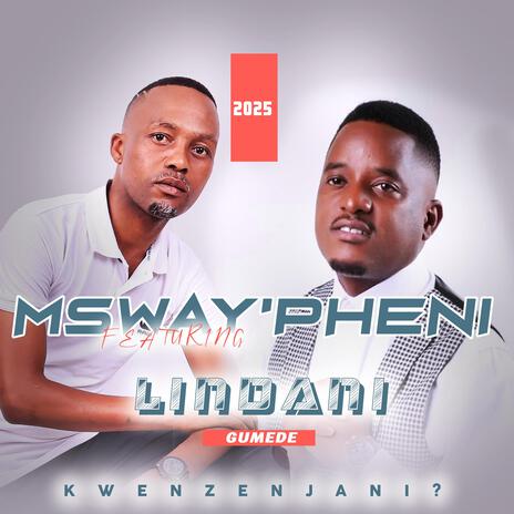 Msway'pheni_Kwenzenjani ft. Lindani Gumede