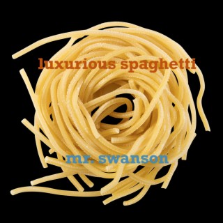 Luxurious Spaghetti