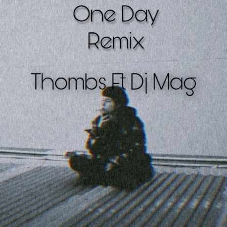 One Day (Remix) ft. DJ MAG | Boomplay Music