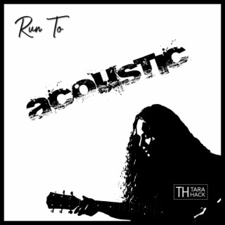 Run To (Acoustic Version)