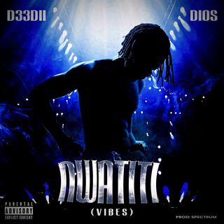 Nwatiti (Vibes) ft. DIOS lyrics | Boomplay Music