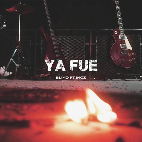 Ya fue ft. JNCZ | Boomplay Music