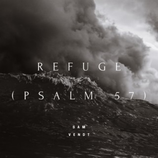 Refuge (Psalm 57) lyrics | Boomplay Music