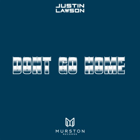 Dont go home | Boomplay Music