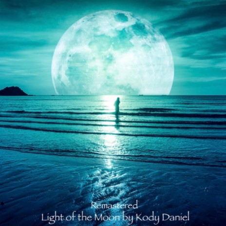 Light of the Moon Remastered | Boomplay Music