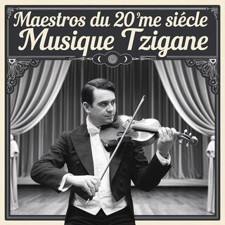 Maestros Du 20 ème Siecle : Musique Tzigane