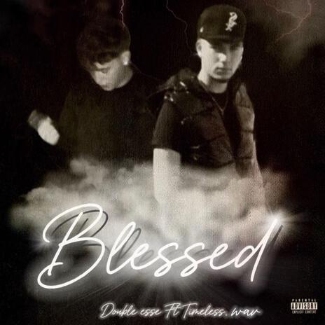 Blessed ft. timeless.wav | Boomplay Music