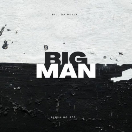 Big Man (feat. Bill Da Bully) | Boomplay Music