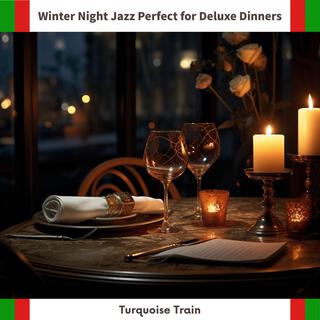 Winter Night Jazz Perfect for Deluxe Dinners