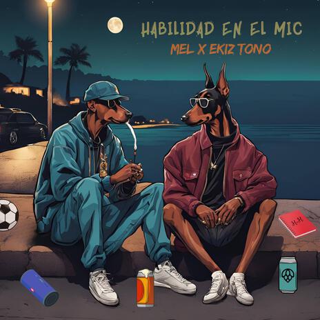 HABILIDAD EN EL MIC ft. EKIZ TONO | Boomplay Music