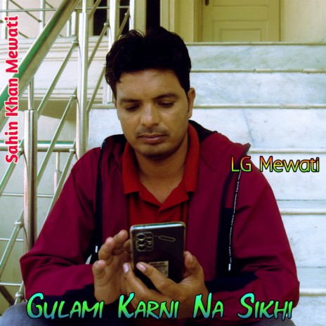 Gulami Karni Na Sikhi ft. SB Irfan Alwar | Boomplay Music