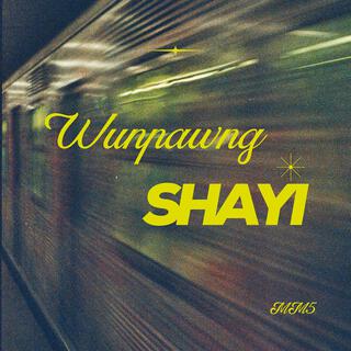 WunPawng Shayi