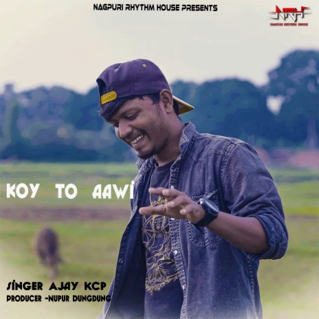 Koi To Aawi (Nagpuri) | Boomplay Music