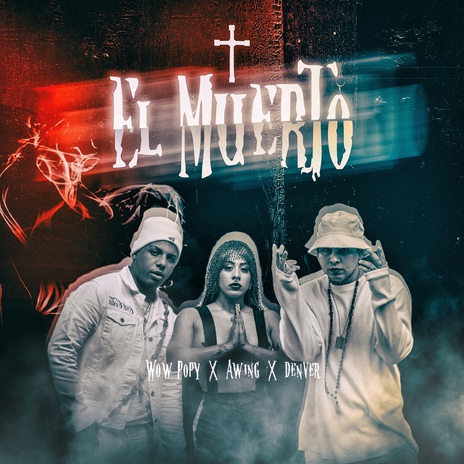 El Muerto ft. A-WING & Denver | Boomplay Music