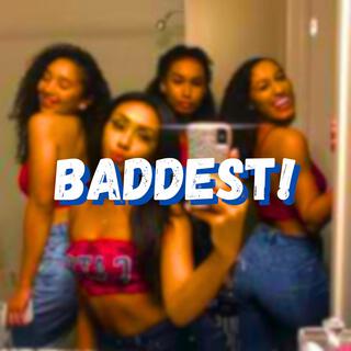 BADDEST!