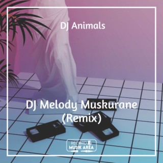 DJ Melody Muskurane (Remix)