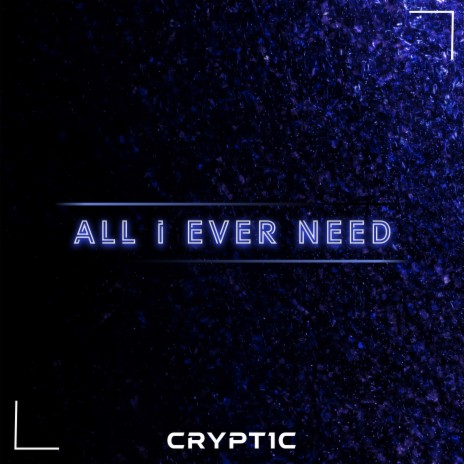 All I Ever Need | Boomplay Music