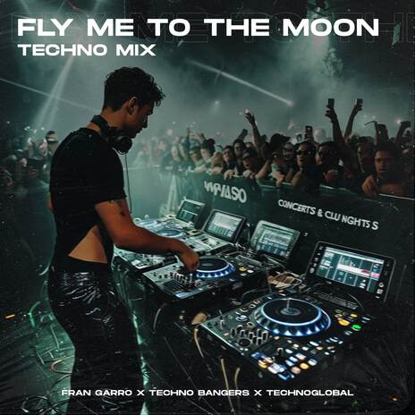 Fly Me To The Moon (Techno Mix) ft. Techno Bangers & Technoglobal | Boomplay Music