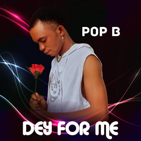 Dey For Me | Boomplay Music