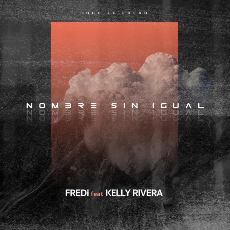 Nombre Sin Igual ft. Kelly Rivera | Boomplay Music