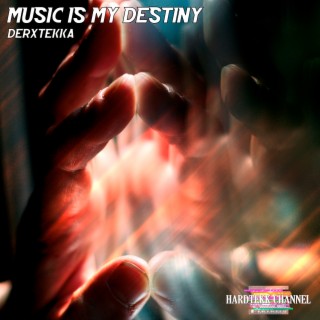 Music Is My Destiny