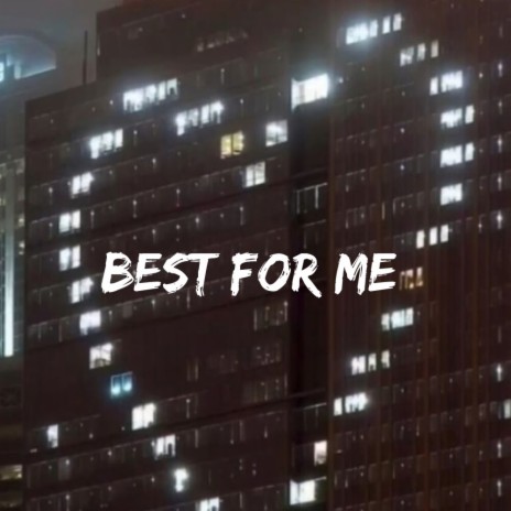 Best For Me | Boomplay Music