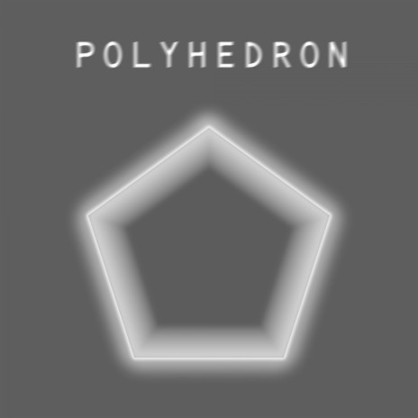 Polyhedron | Boomplay Music