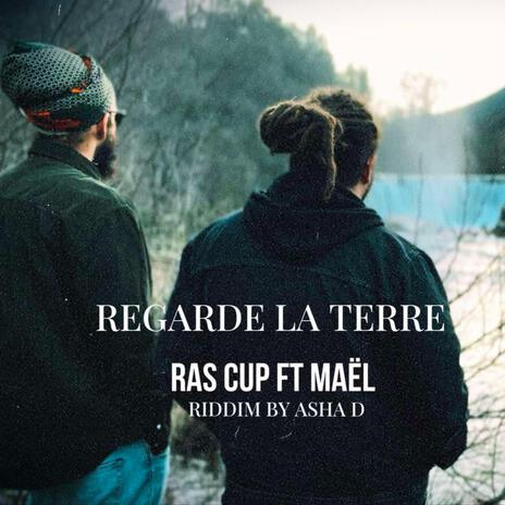 Regarde la terre ft. Ras cup | Boomplay Music