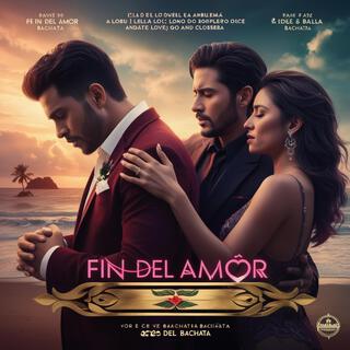 Fin del Amor Bachata Full ALBUM