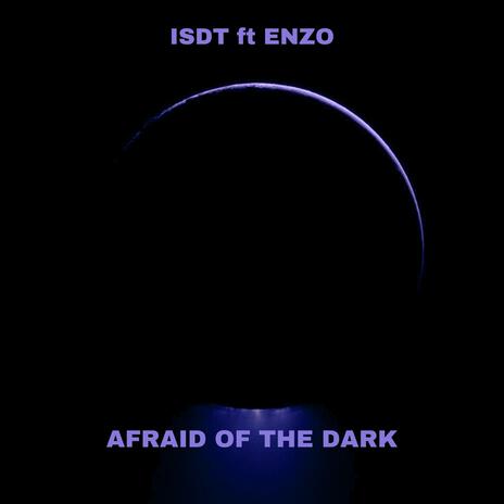 Afraid of the dark ft. enzo calabria | Boomplay Music