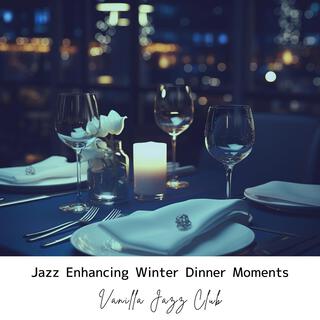 Jazz Enhancing Winter Dinner Moments