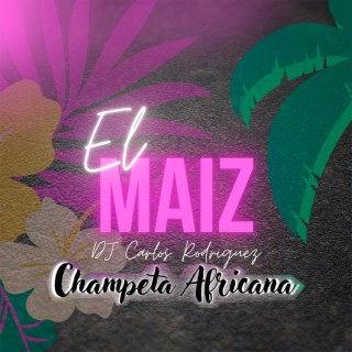 El Maíz - Champeta Africana