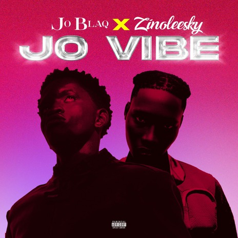 Jo Vibe ft. Zinoleesky | Boomplay Music