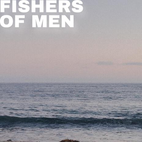 Fishers of Men (Galilee) (Monologue Version) ft. Chudorito & Gold $plit | Boomplay Music