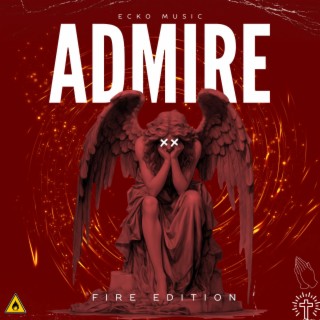 Admire (Fire Edition)