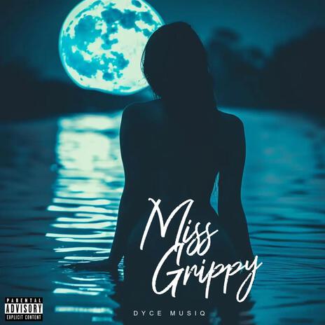 Miss Grippy | Boomplay Music