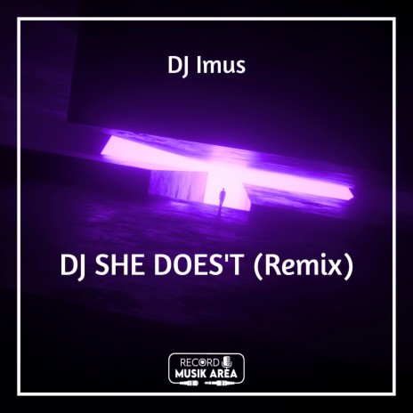 DJ SHE DOES'T (Remix) ft. DJ Kapten Cantik, Adit Sparky, Dj TikTok Viral, TikTok FYP & Tik Tok Remixes | Boomplay Music