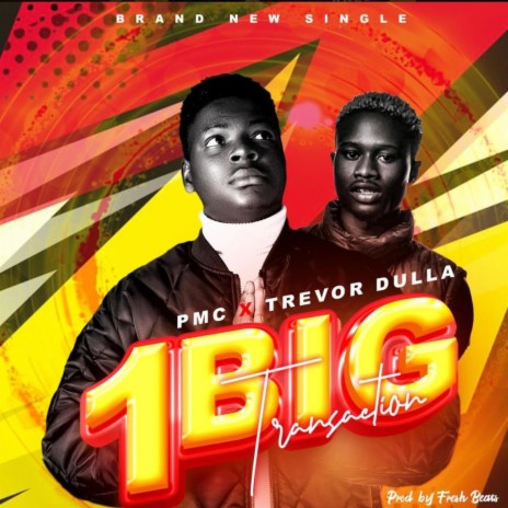 One Big Transaction ft. Pmc | Boomplay Music