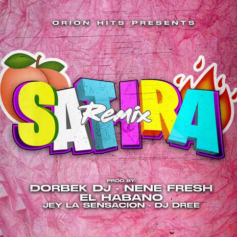 SATIRA RMX (Remix Version) ft. El Habano, Jey La Sensacion, Dj Dree & Nene Fresh | Boomplay Music