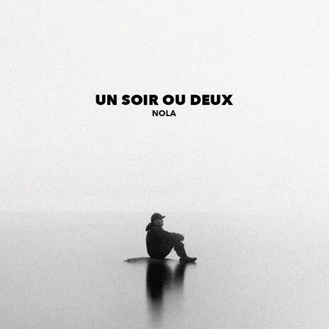 Un soir ou deux | Boomplay Music