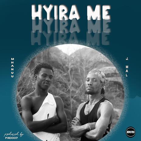 HYIRA ME ft. J. MAL | Boomplay Music