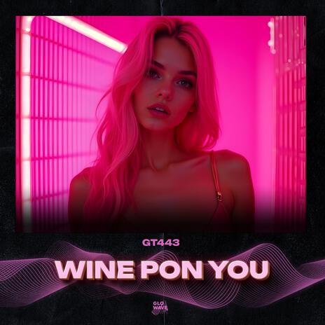 Wine Pon You (Techno) | Boomplay Music