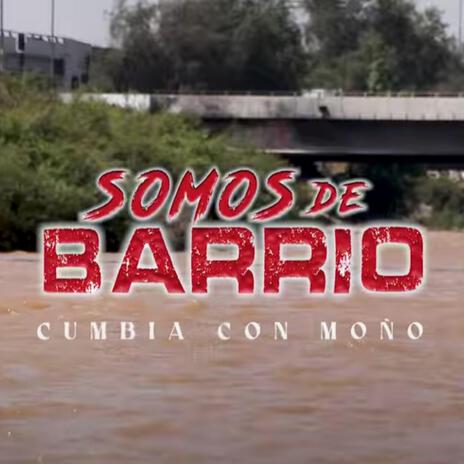 Somos de Barrio | Boomplay Music