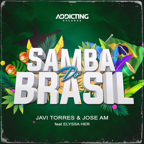 Samba do Brasil (Radio Edit) ft. Jose AM & Elyssa Her | Boomplay Music