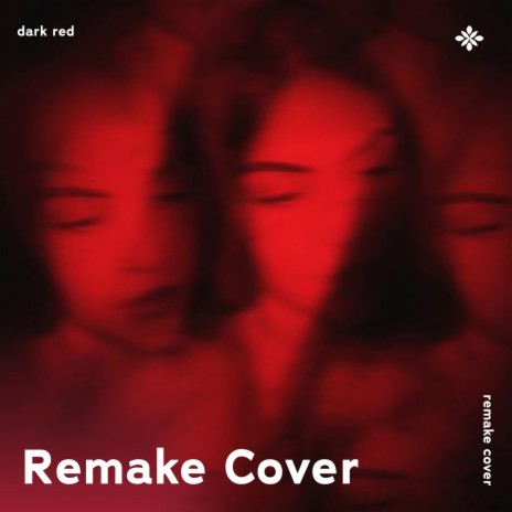 Dark Red - Remake Cover ft. capella & Tazzy | Boomplay Music