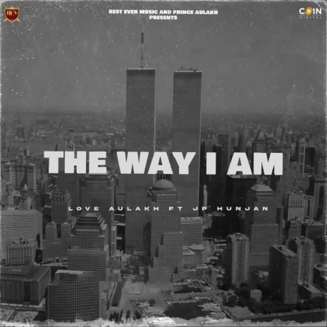 The Way I Am ft. Jp Hunjan | Boomplay Music