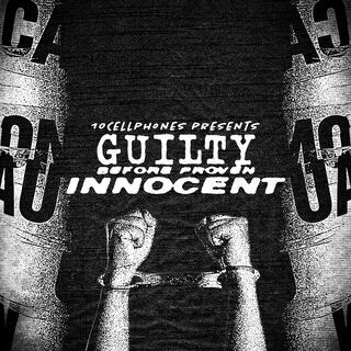 Guilty Before Proven Innocent