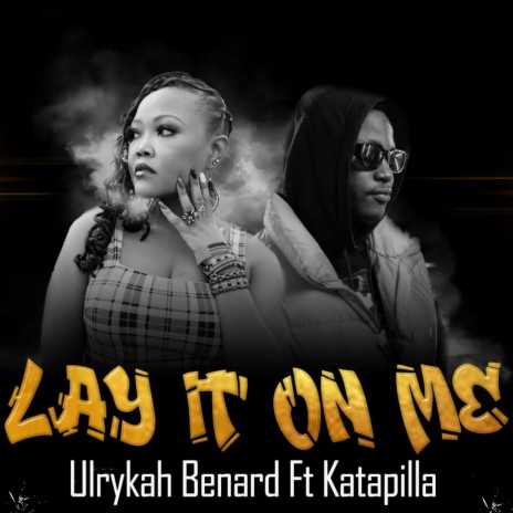 Lay it on Me ft. Katapilla | Boomplay Music