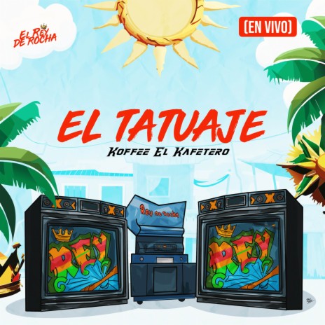 El Tatuaje (En Vivo) ft. Koffee el Kafetero | Boomplay Music