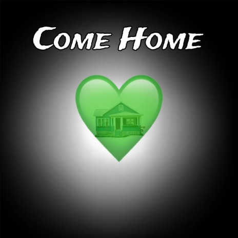 Come Home | Boomplay Music